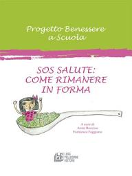 Icon image Sos Salute: Come Rimanere in Forma: Progetto Benessere a Scuola