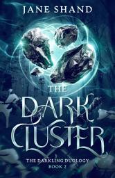 Icon image The Dark Cluster: An epic young adult fantasy with magic, mystery and adventure