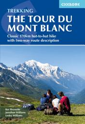 Icon image Trekking the Tour du Mont Blanc: Classic 170km hut-to-hut hike with two-way route description, Edition 6