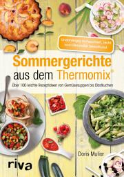 Icon image Sommergerichte aus dem Thermomix®: Über 100 leichte Rezeptideen von Gemüsesuppen bis Obstkuchen