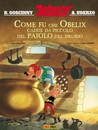 Icon image Asterix: Come fu che Obelix cadde da piccolo nel paiolo del druido