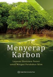 Icon image Menyerap Karbon: Layanan Ekosistem Pesisir untuk Mitigasi Perubahan Iklim