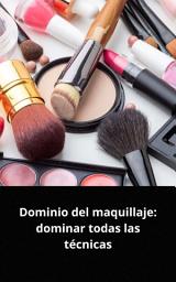 Icon image Dominio del maquillaje: dominar todas las técnicas