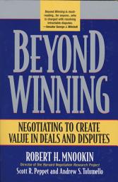 Icon image Beyond Winning: Negotiating to Create Value in Deals and Disputes