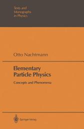 Icon image Elementary Particle Physics: Concepts and Phenomena