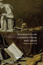 Icon image Narratives of Low Countries History and Culture: Reframing the Past