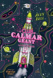 Icon image Le Club du Calmar Géant (Tome 3) - La Citée étoilée