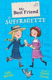 Icon image My Best Friend the Suffragette