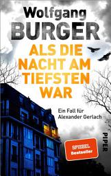 Icon image Als die Nacht am tiefsten war: Ein Fall für Alexander Gerlach | Deutscher Krimi aus der Bestseller-Reihe mit Kultstatus