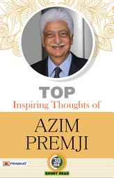 Icon image Top Inspiring Thoughts of Azim Premji: Azim Premji's Insights: A Pathway to Success with M.D. Sharma