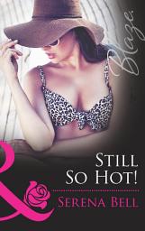 Icon image Still So Hot! (Mills & Boon Blaze)