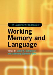 Icon image The Cambridge Handbook of Working Memory and Language