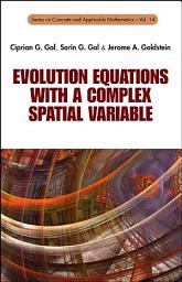 Icon image Evolution Equations With A Complex Spatial Variable