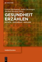 Icon image Gesundheit erzählen: Ästhetik – Performanz – Ideologie