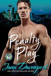 Icon image Penalty Play: Seattle Sockeyes Hockey Romance Series: A Game On in Seattle Sports Romance