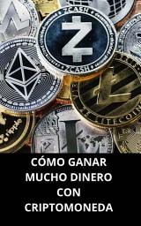 Icon image CÓMO GANAR MUCHO DINERO CON CRIPTOMONEDA