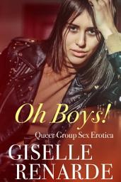 Icon image Oh Boys!: Queer Group Sex Erotica