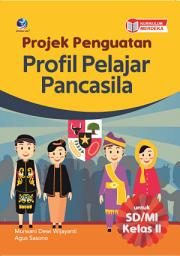 Icon image Projek Penguatan Profil Pelajar Pancasila Untuk SD/MI Kelas II