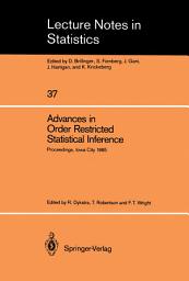 Icon image Advances in Order Restricted Statistical Inference: Proceedings of the Symposium on Order Restricted Statistical Inference held in Iowa City, Iowa, September 11–13, 1985