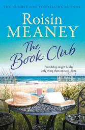 Icon image The Book Club: a heart-warming page-turner about the power of friendship