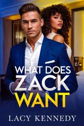 Icon image What Does Zack Want: A Billionaire Convenience Marriage Novel