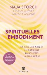 Icon image Spirituelles Embodiment: Stimme und Körper als Schlüssel zu unserem wahren Selbst - Mit Bewegungsanleitungen und gregorianischen Gesängen zum Download