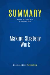 Icon image Summary: Making Strategy Work: Review and Analysis of Hrebiniak's Book