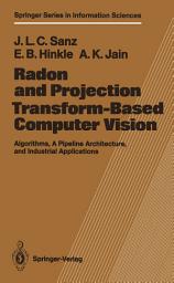 Icon image Radon and Projection Transform-Based Computer Vision: Algorithms, A Pipeline Architecture, and Industrial Applications