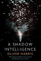 Icon image A Shadow Intelligence: an utterly unputdownable spy thriller