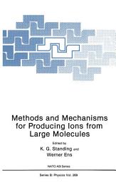 Icon image Methods and Mechanisms for Producing Ions from Large Molecules