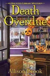 Icon image Death Overdue: A Haunted Library Mystery