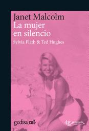 Icon image La mujer en silencio: Sylvia Plath & Ted Hughes