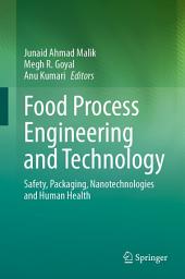 Icon image Food Process Engineering and Technology: Safety, Packaging, Nanotechnologies and Human Health