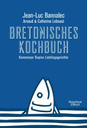 Icon image Bretonisches Kochbuch: Kommissar Dupins Lieblingsgerichte