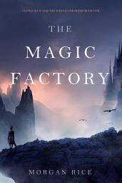 Icon image The Magic Factory (Oliver Blue and the School for Seers—Book One)