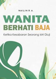 Icon image WANITA BERHATI BAJA: Ketika Kesabaran Seorang Istri Diuji, Sebuah Novel Islami