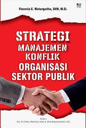 Icon image Strategi Manajemen Konflik Organisasi Sektor Publik