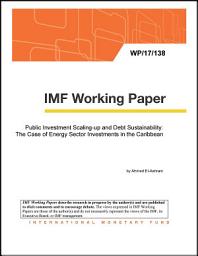 Icon image Public Investment Scaling-up and Debt Sustainability: The Case of Energy Sector Investments in the Caribbean