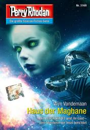 Icon image Perry Rhodan 3168: Haus der Maghane: Perry Rhodan-Zyklus "Chaotarchen"