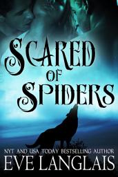 Icon image Scared of Spiders: Werewolf Menage Romance