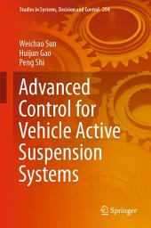 Icon image Advanced Control for Vehicle Active Suspension Systems