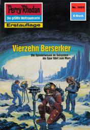 Icon image Perry Rhodan 1693: Vierzehn Berserker: Perry Rhodan-Zyklus "Die Große Leere"