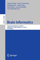 Icon image Brain Informatics: International Conference, BI 2018, Arlington, TX, USA, December 7–9, 2018, Proceedings