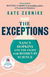 Icon image The Exceptions: Nancy Hopkins and the fight for women in science