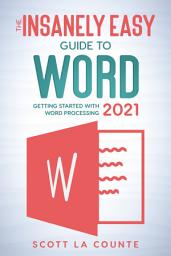 Icon image Word 2021 For Seniors: An Insanely Simple Guide to Word Processing