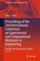 Icon image Proceedings of the 2nd International Conference on Experimental and Computational Mechanics in Engineering: ICECME 2020, Banda Aceh, October 13–14