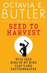 Icon image Seed to Harvest: the complete Patternist series from the New York Times bestselling author