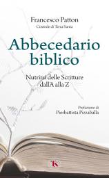 Icon image Abbecedario biblico – II edizione: Nutrirsi delle Scritture dalla A alla Z