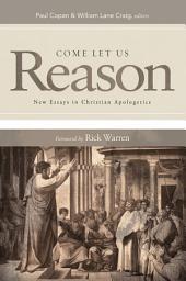 Icon image Come Let Us Reason: New Essays in Christian Apologetics