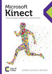 Icon image Microsoft Kinect: Crie aplicações interativas